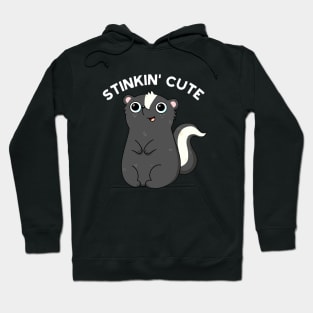 Stinkin Cute Funny Skunk Pun Hoodie